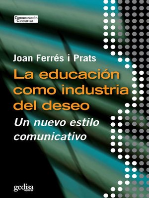cover image of La educación como industria del deseo